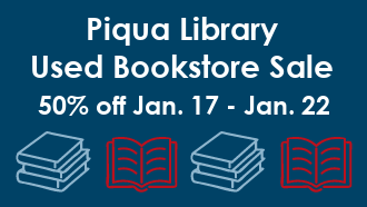Piqua Library Used Bookstore Sale 50% off Jan. 17 - Jan. 22