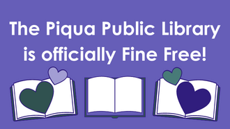 The Piqua Public Library is officially Fine Free!